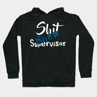 Shit Show Supervisor Hoodie